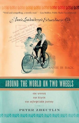 Around the World on Two Wheels Annie Londonderrys Extraordinary Ride