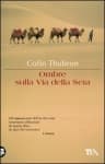 Ombre sulla Via della Seta di Colin Thubron